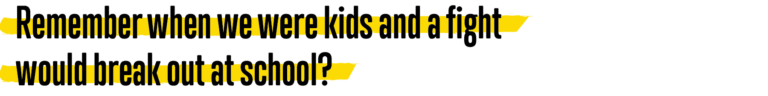 a picture of a quote that says, Remember when we were kids and a fight would break out at school?